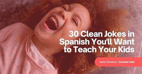 spanish corny jokes|30 Clean Jokes in Spanish You'll Want to Teach Your Kids.